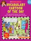 Image for Vocabulary Cartoon of the Day: Grades 4-6 : 180 Reproducible Cartoons That Help Kids Build a ROBUST and PRODIGIOUS Vocabulary