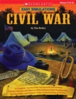 Image for Easy Simulations: Civil War : A Complete Tool Kit With Background Information, Primary Sources, and More to Help Students Build Reading and Writing Skills-and Deepen Their Understanding of History