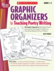 Image for Graphic Organizers for Teaching Poetry Writing : 20 Graphic Organizers With Model Poems and Lessons That Support Children as They Write Different Forms of Poetry