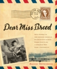 Image for Dear Miss Breed: True Stories of the Japanese American Incarceration During World War II and a Librarian Who Made a Difference