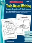 Image for Trait-Based Writing Graphic Organizers &amp; Mini-Lessons : 20 Graphic Organizers With Mini-Lessons to Help Students Brainstorm, Organize Ideas, Draft, Revise, and Edit