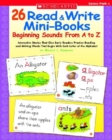 Image for 26 Read &amp; Write Mini-Books: Beginning Sounds From A to Z