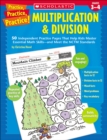 Image for Practice, Practice, Practice! Multiplication &amp; Division : 50 Independent Practice Pages That Help Kids Master Essential Math Skills-and Meet the NCTM Standards