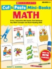 Image for Cut &amp; Paste Mini-Books: Math : 15 Fun, Interactive Mini-Books That Reinforce Key Math Concepts and Boost Reading Skills
