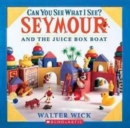 Image for Can You See What I See? Seymour Builds a Boat : Picture Puzzles to Search and Solve