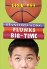 Image for Stanford Wong Flunks Big-Time (The Millicent Min Trilogy, Book 2)
