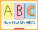 Image for Now I Eat My ABC&#39;s