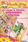 Image for My name is Stilton, Geronimo Stilton