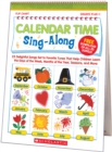 Image for Calendar Time Sing-Along Flip Chart : 25 Delightful Songs Set to Favorite Tunes That Help Children Learn the Days of the Week, Months of the Year, Seasons, and More