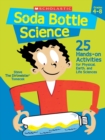 Image for Soda Bottle Science : 25 Hands-on Activities for Physical, Earth, and Life Sciences