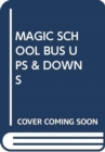 Image for MAGIC SCHOOL BUS UPS &amp; DOWNS