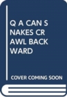 Image for Q A CAN SNAKES CRAWL BACKWARD