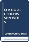 Image for Q A DO ALL SPIDERS SPIN WEBS