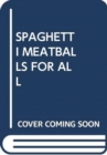 Image for SPAGHETTI MEATBALLS FOR ALL