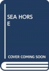 Image for SEA HORSE