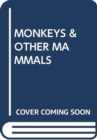 Image for MONKEYS &amp; OTHER MAMMALS