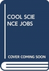 Image for COOL SCIENCE JOBS