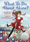 Image for What To Do About Alice?
