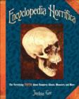 Image for Encyclopedia horrifica  : the terrifying truth! about vampires, ghosts, monsters, and more