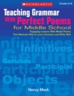 Image for Teaching Grammar With Perfect Poems For Middle School : Engaging Lessons With Model Poems That Motivate Kids to Learn Grammar and Write Well