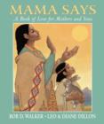 Image for Mama Says: A Book of Love for Mothers and Sons