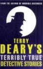 Image for Terry Deary&#39;s Terribly True Detective Stories