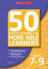 Image for 50 maths lessons for more able learners: Ages 7-9