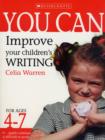 Image for You can improve your children&#39;s writing  : for ages 4-7