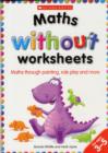 Image for Maths without worksheets  : maths through painting, role play and moreAges 3-5