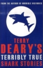 Image for Terry Deary&#39;s Terribly True Shark Stories