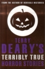 Image for Terry Deary&#39;s Terribly True Horror Stories