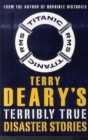 Image for Terry Deary&#39;s Terribly True Disaster Stories