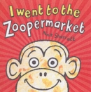 Image for I Went To The Zoopermarket