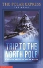 Image for Trip to the North Pole  : Polar Express