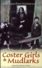 Image for Coster girls &amp; mudlarks  : street voices from Victorian London