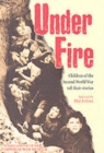 Image for Under fire  : children of the Second World War tell their stories