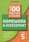 Image for All new 100 maths lessons  : homework &amp; assessment: Year 5, Scottish Primary 6