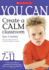 Image for You Can Create a Calm Classroom for Ages 7-11