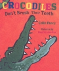 Image for Crocodiles don&#39;t brush their teeth
