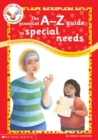Image for The essential A-Z guide to special needs  : information on terms and conditions, how you can help, where to go to find out more