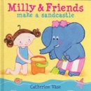 Image for Milly &amp; friends make a sandcastle