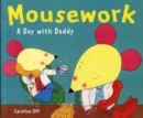 Image for Mousework  : a day with daddy