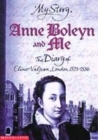 Image for Anne Boleyn and me  : the diary of Elinor Valjean, London 1525-1536