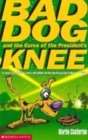 Image for Bad Dog and the Curse of the President&#39;s Knee