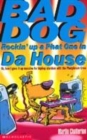 Image for Bad Dog rockin&#39; up a phat one in da house