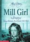 Image for Mill girl  : the diary of Eliza Helsted, Manchester, 1842-1843