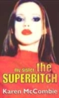 Image for My sister, the superbitch