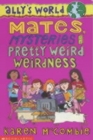 Image for Mates, Mysteries and Pretty Weird Weirdness