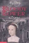 Image for Bloody tower  : the diary of Tilly Middleton, London, 1553-1559