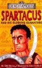 Image for Spartacus and His Glorious Gladiators